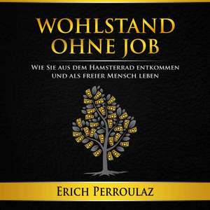 Wohlstand Ohne Job: Korper de Erich Perroulaz