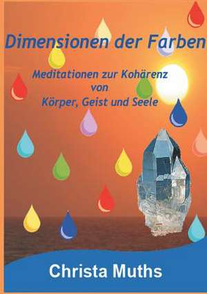 Dimensionen Der Farben: Korper de Christa Muths