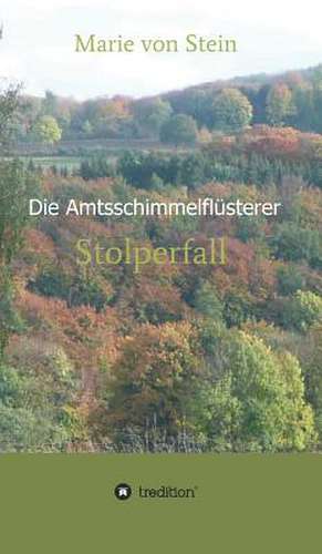 Die Amtsschimmelflusterer: Korper de Marie von Stein