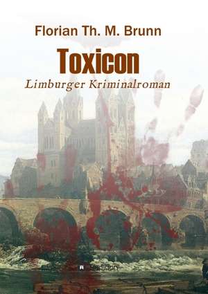 Toxicon de Florian Th. M. Brunn