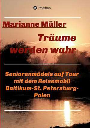 Traume Werden Wahr, Band 2: Korper de Marianne Müller