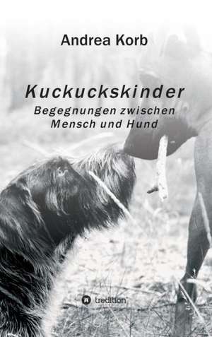 Kuckuckskinder de Andrea Korb