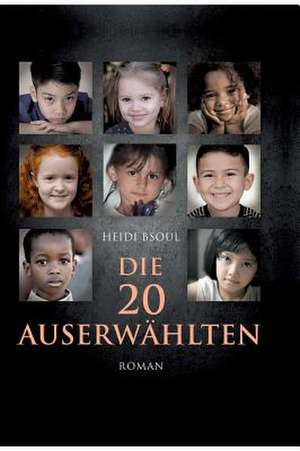 Die 20 Auserwählten de Heidi Bsoul