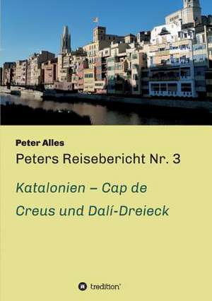 Peters Reisebericht NR. 3: Wie Ich Meine Chronischen Krankheiten, Konflikte Und Krisen Heilte Und Meine Kuhnsten Traume Ubertraf de Peter Alles