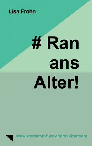 # Ran-ANS-Alter!: Wie Ich Meine Chronischen Krankheiten, Konflikte Und Krisen Heilte Und Meine Kuhnsten Traume Ubertraf de Lisa Frohn