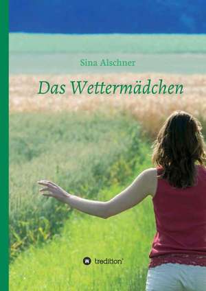 Das Wettermadchen: Strategie de Sina Alschner