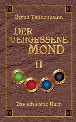 Der Vergessene Mond Bd II: Hamburg - Schanghai - Hamburg de Bernd Tannenbaum