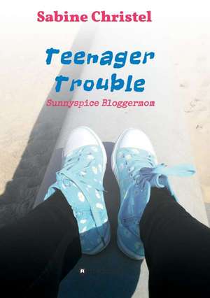 Teenager Trouble de Sabine Christel