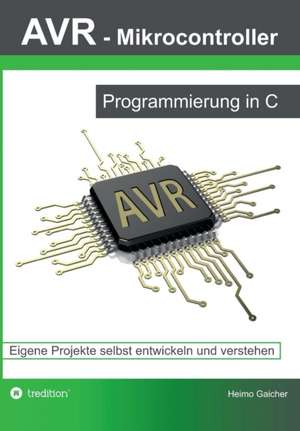 Avr Mikrocontroller - Programmierung in C: Hamburg - Schanghai - Hamburg de Heimo Gaicher