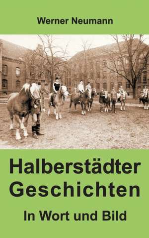 Halberstädter Geschichten de Werner Neumann