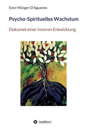 Psycho-Spirituelles Wachstum de Ester Münger-D'Aguanno