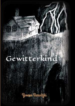 Gewitterkind de Yvonne Barwitzki