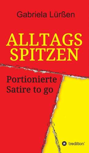 Alltagsspitzen de Gabriela Lürßen