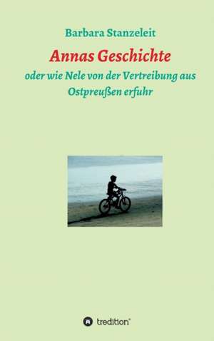 Annas Geschichte de Barbara Stanzeleit