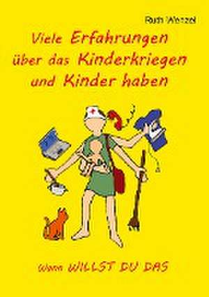 Viele Erfahrungen Uber Das Kinderkriegen Und Kinder Haben: Hamburg - Schanghai - Hamburg de Ruth Wenzel