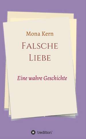 Falsche Liebe de Mona Kern