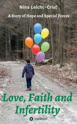 Love, Faith, and Infertility de Leicht-Crist, Nina