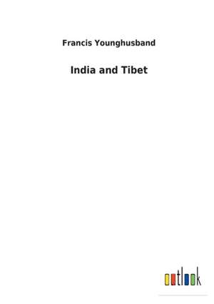 India and Tibet de Francis Younghusband