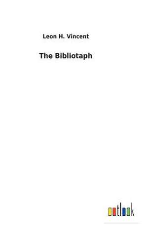 The Bibliotaph de Leon H. Vincent