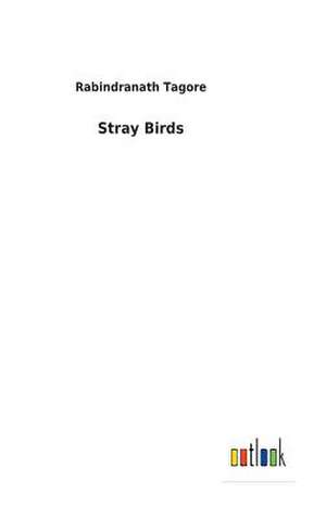 Stray Birds de Rabindranath Tagore
