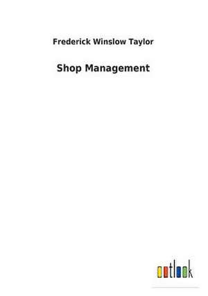 Shop Management de Frederick Winslow Taylor