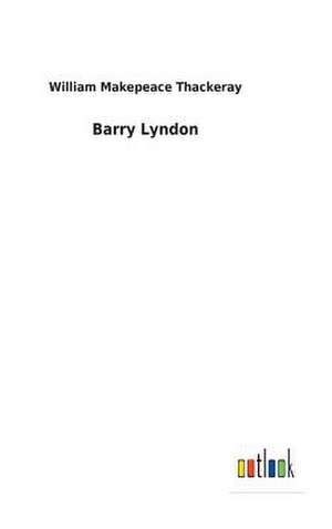 Barry Lyndon de William Makepeace Thackeray
