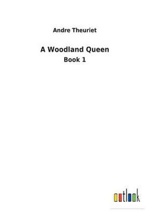 A Woodland Queen de Andre Theuriet