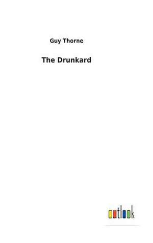 The Drunkard de Guy Thorne