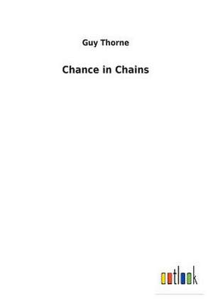 Chance in Chains de Guy Thorne