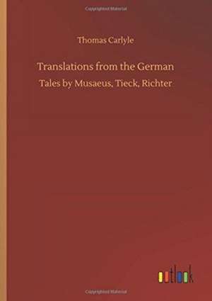 Translations from the German de Thomas Carlyle