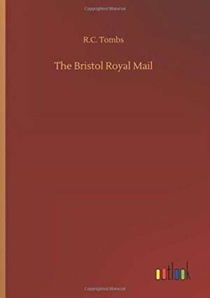 The Bristol Royal Mail de R. C. Tombs