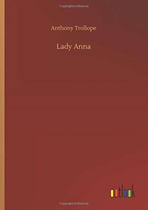 Lady Anna de Anthony Trollope