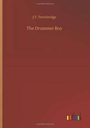 The Drummer Boy de J. T. Trowbridge