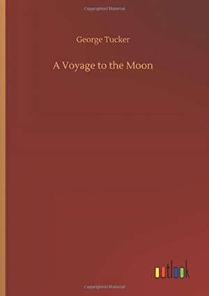 A Voyage to the Moon de George Tucker