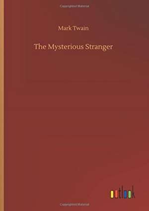 The Mysterious Stranger de Mark Twain