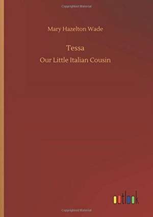 Tessa de Mary Hazelton Wade
