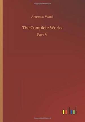 The Complete Works de Artemus Ward