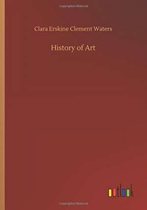 History of Art de Clara Erskine Clement Waters