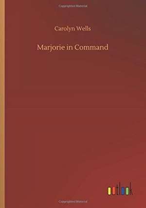 Wells, C: Marjorie in Command