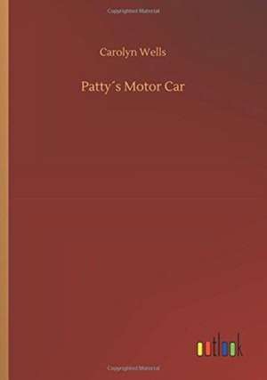 Patty´s Motor Car de Carolyn Wells