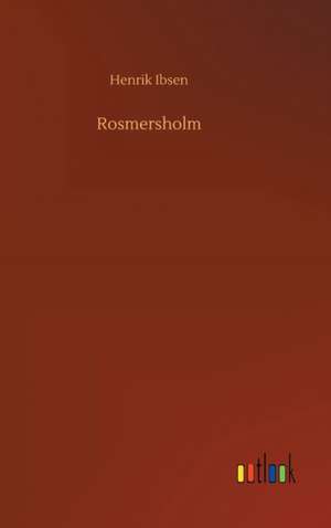 Rosmersholm de Henrik Ibsen