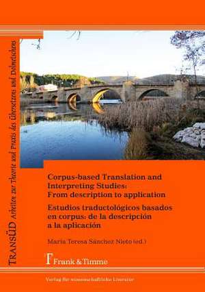 Corpus-based Translation and Interpreting Studies: From description to application de María Teresa Sánchez Nieto