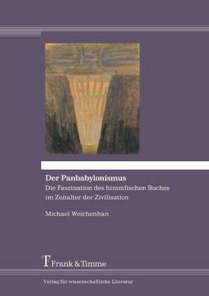 Der Panbabylonismus de Michael Weichenhan