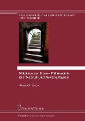 Nikolaus von Kues ¿ Philosophie der Technik und Nachhaltigkeit de Jürgen H. Franz