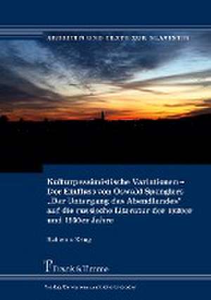 Kulturpessimistische Variationen - Der Einfluss von Oswald Spenglers "Der Untergang des Abendlandes" auf die russische Literatur der 1920er und 1930er Jahre de Rebecca Krug