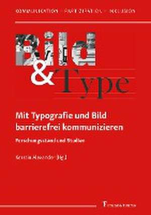 Mit Typografie und Bild barrierefrei kommunizieren de Kerstin Alexander