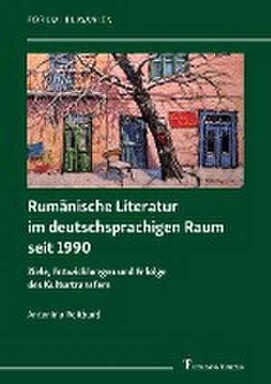 Rumänische Literatur im deutschsprachigen Raum seit 1990 de Antonina Roitburd