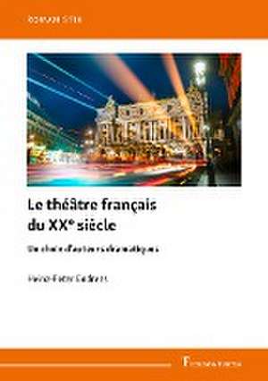 Le théâtre français du XXe siècle de Heinz-Peter Endress