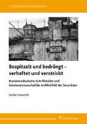 Bespitzelt und bedrängt ¿ verhaftet und verstrickt de Stefan Sienerth