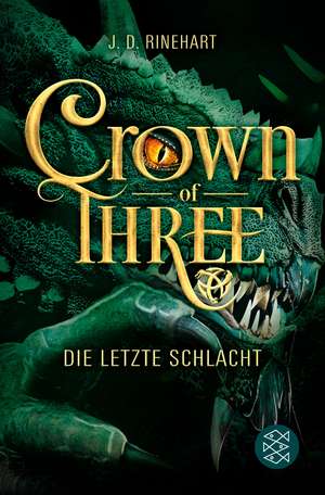 Crown of Three - Die letzte Schlacht (Bd. 3) de J. D. Rinehart